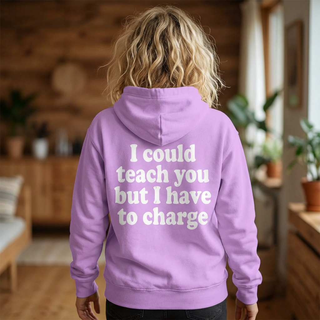 I Could Teach You More Lightweight Hooded Sweatshirt