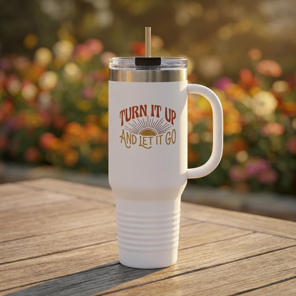 Travel Mug — "Turn It Up and Let It Go" Insulated 40oz Tumbler