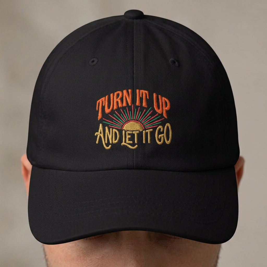 Embroidered 'Turn It Up and Let It Go' Classic Dad Cap