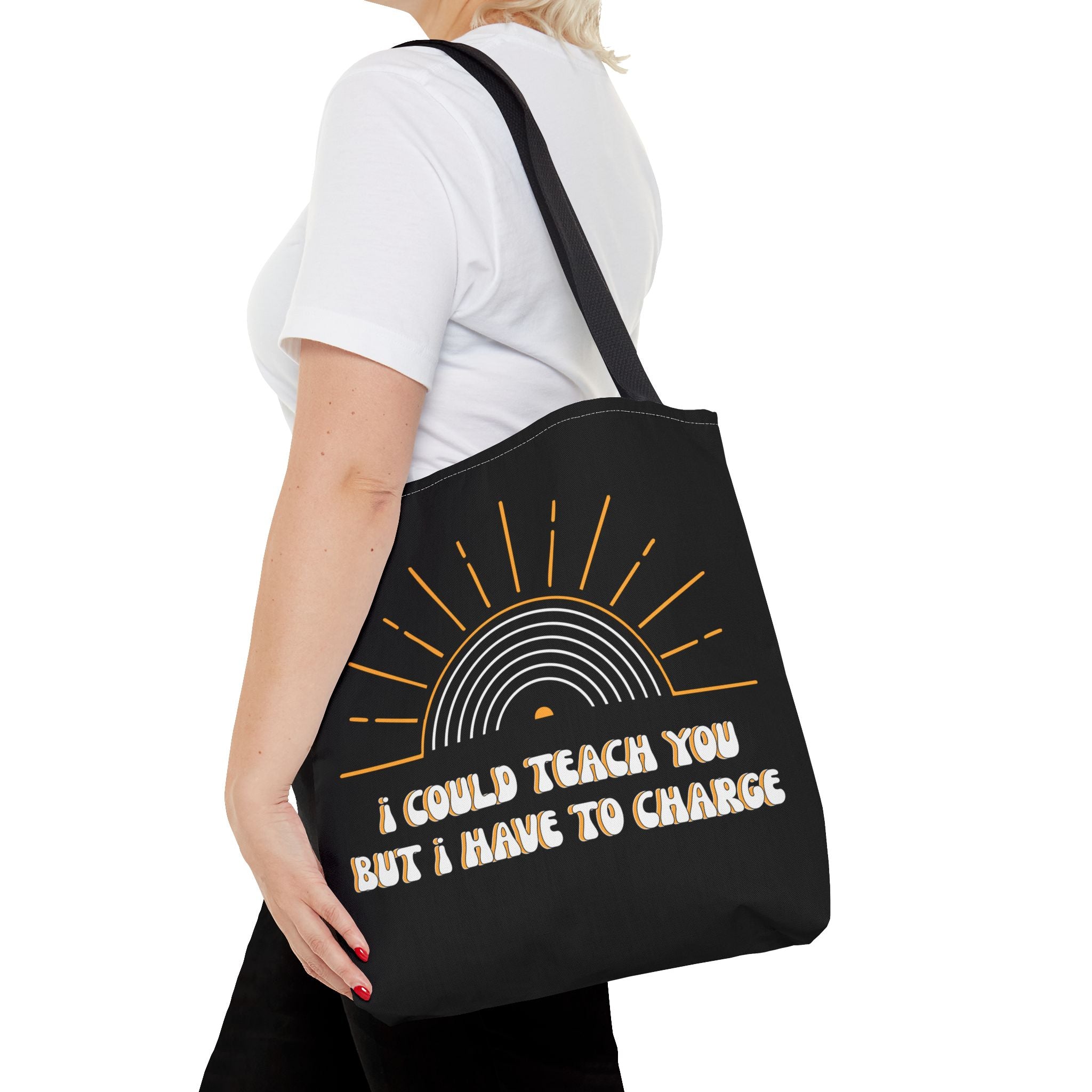 I Could Teach You Tote Bag