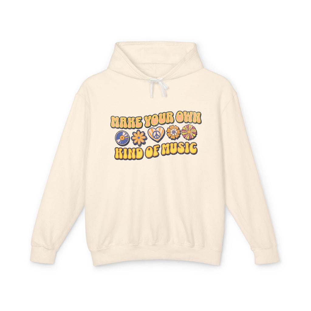 Make Your Own Kind of Music Lightweight Hooded Sweatshirt