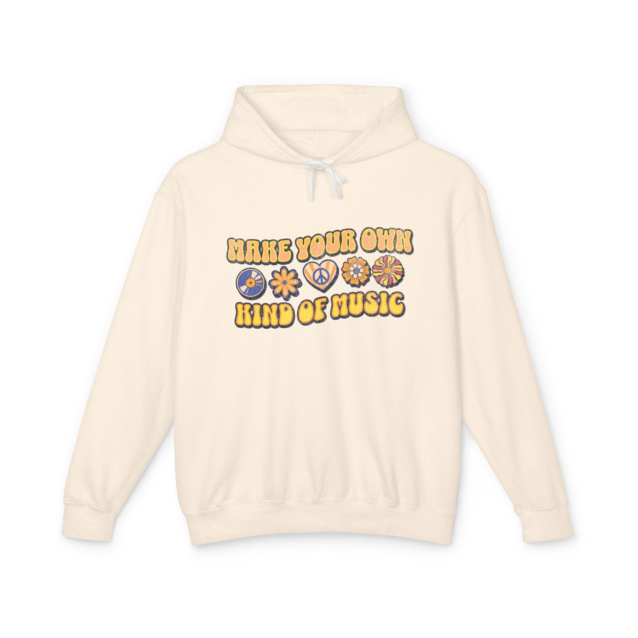 Make Your Own Kind of Music Lightweight Hooded Sweatshirt
