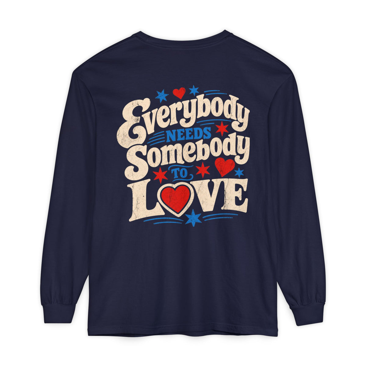 Everybody Needs Somebody To Love Long Sleeve T-Shirt