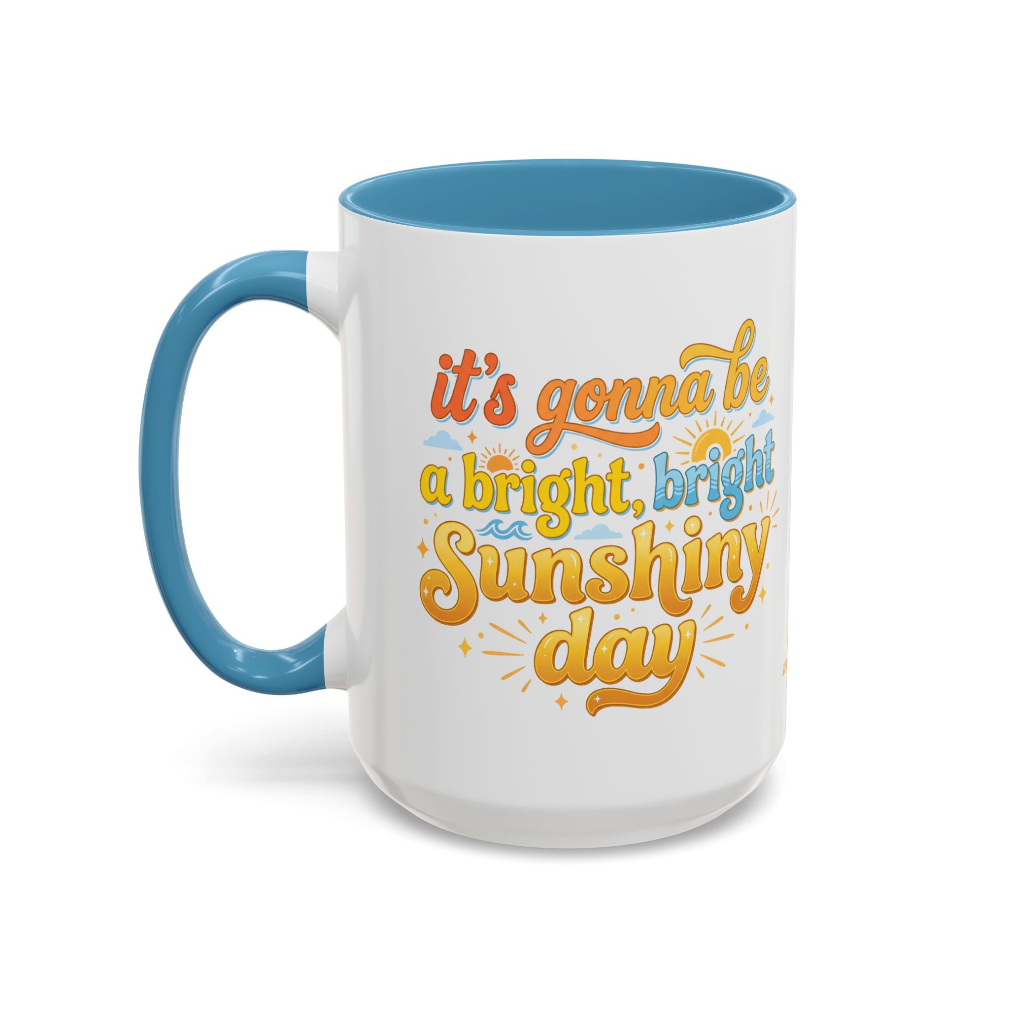 Bright Sunshiny Day Coffee Mug (15 oz)