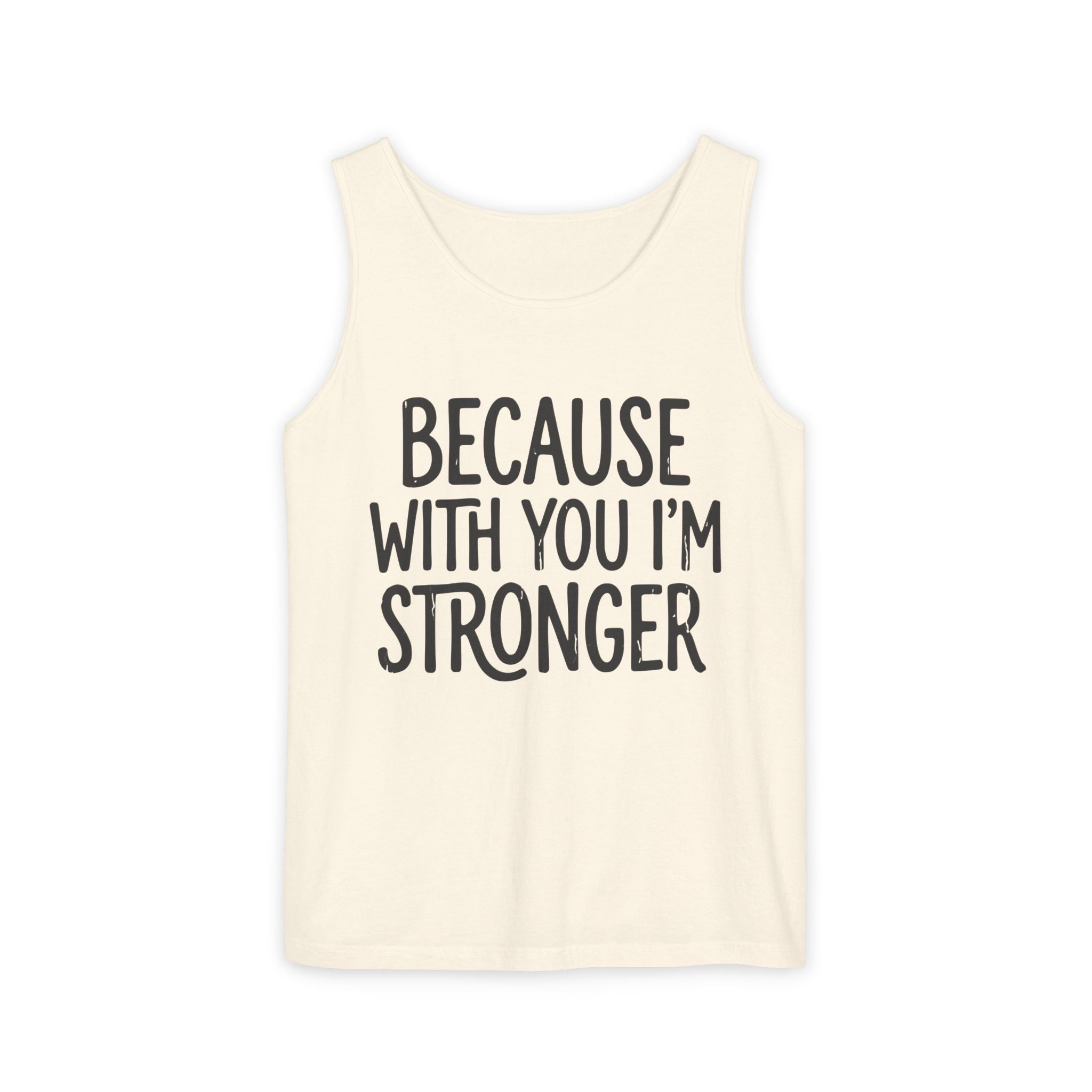 Because With You I'm Stronger Tank Top — Inspirational Couples Tank
