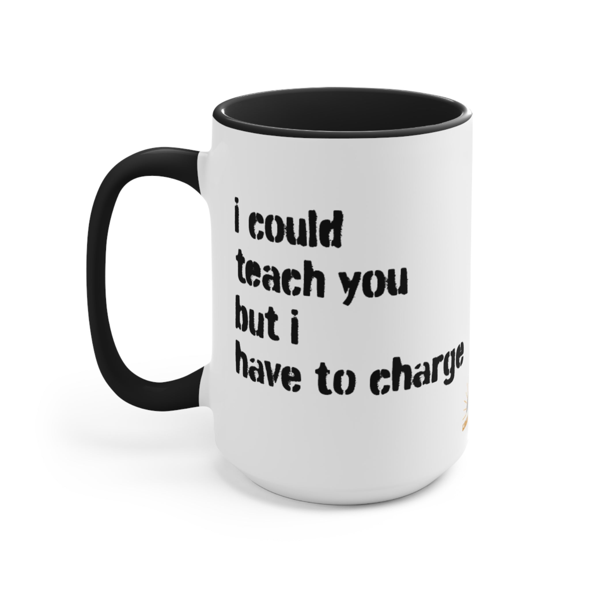 I Could Teach You Accent Mug