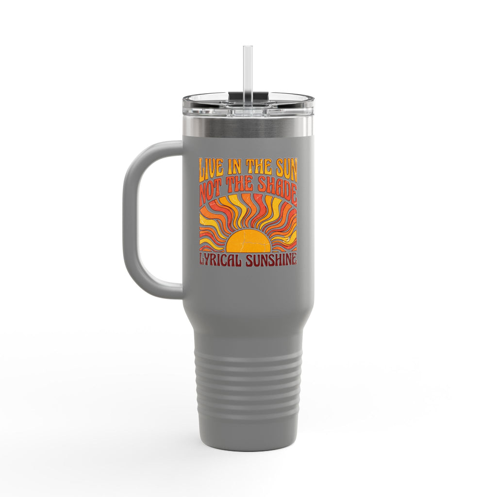 40oz Insulated Travel Mug — “Live in the Sun, Not the Shade” Retro Sunshine Design