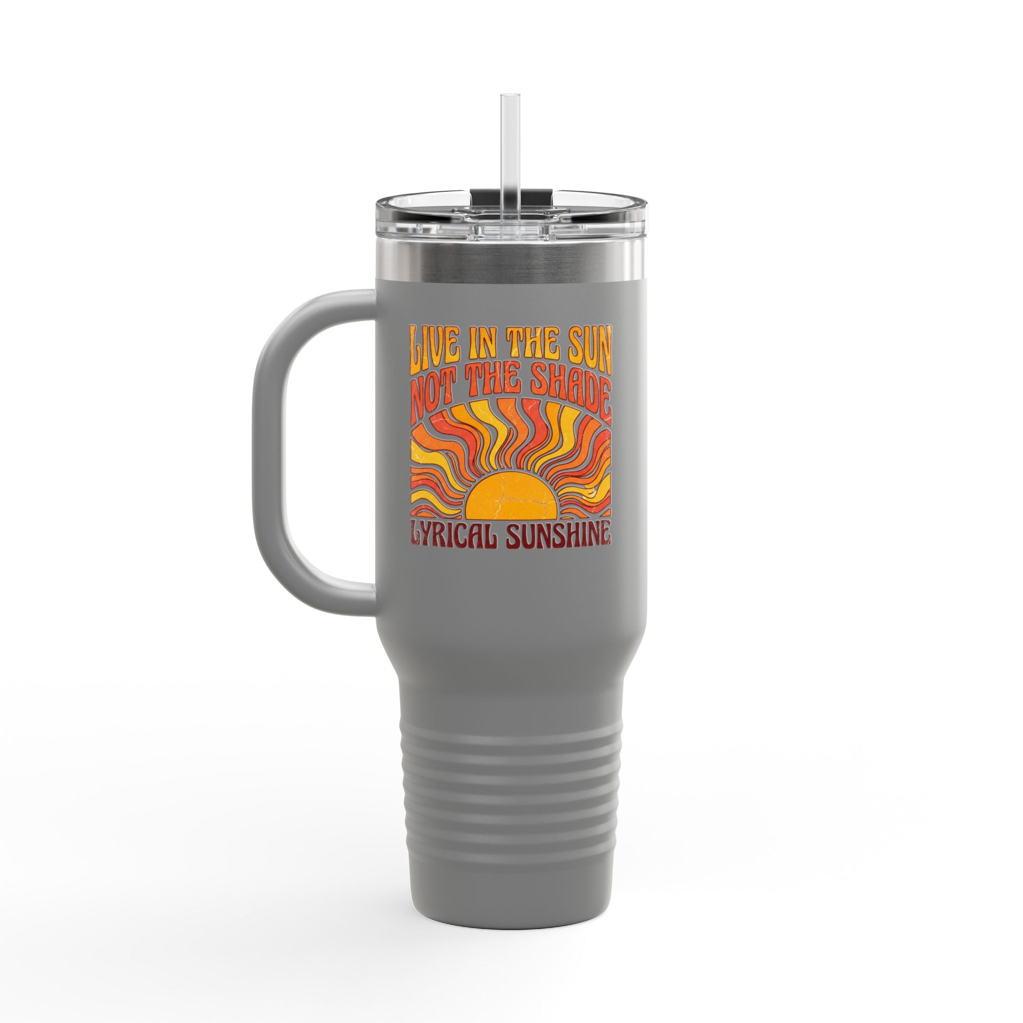 40oz Insulated Travel Mug — “Live in the Sun, Not the Shade” Retro Sunshine Design