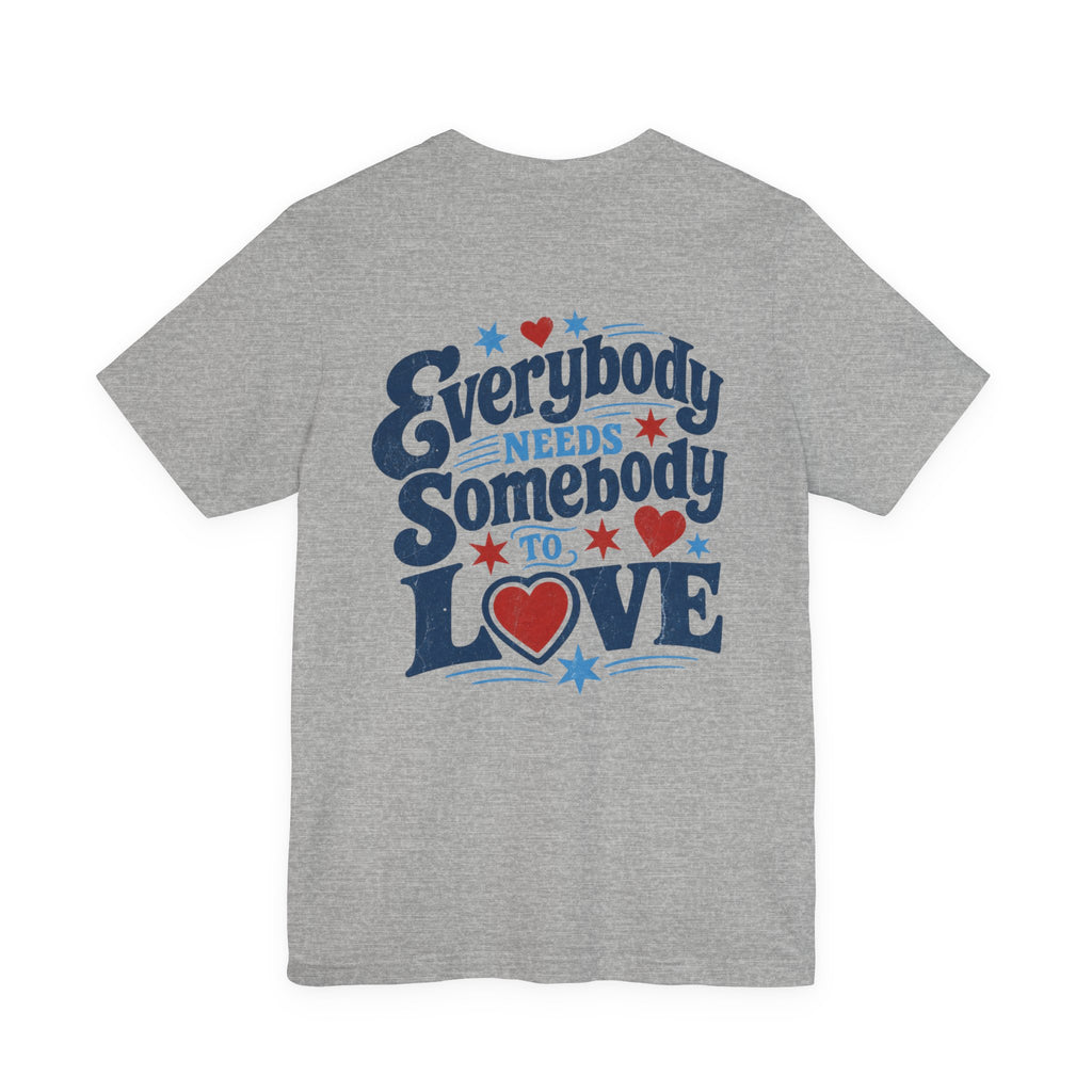 Everybody Needs Somebody to Love Tee — Retro Heart Typography T-Shirt
