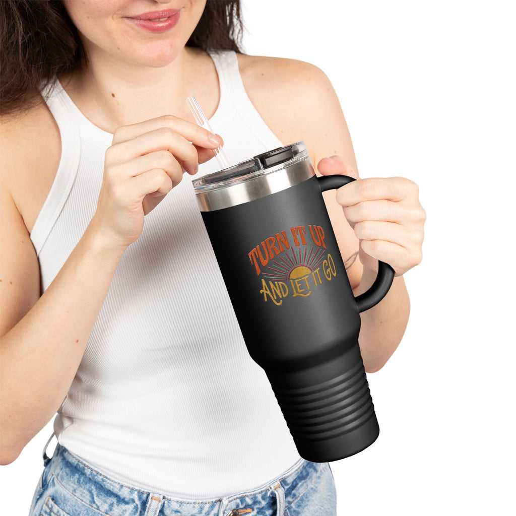 Travel Mug — "Turn It Up and Let It Go" Insulated 40oz Tumbler
