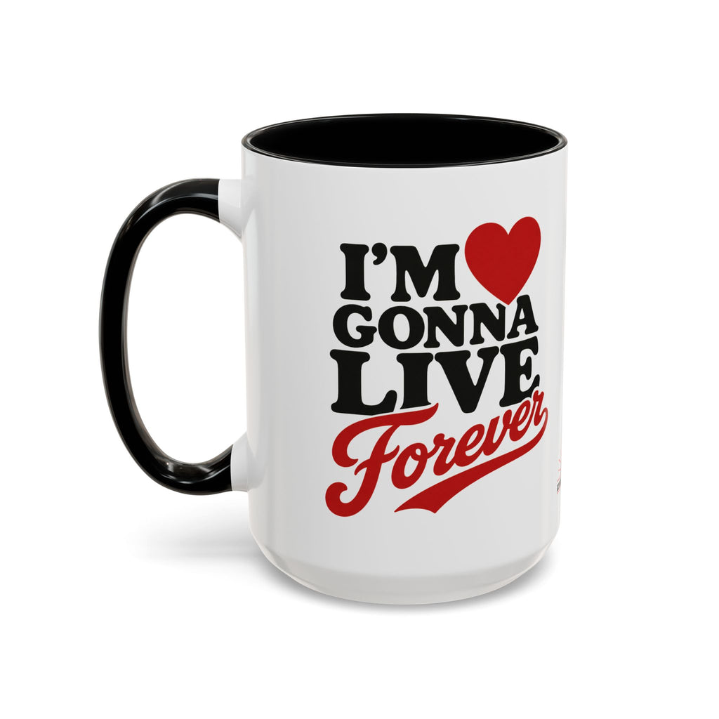 Accent Coffee Mug — "I'm  Gonna Live Forever" Inspirational Coffee Mug