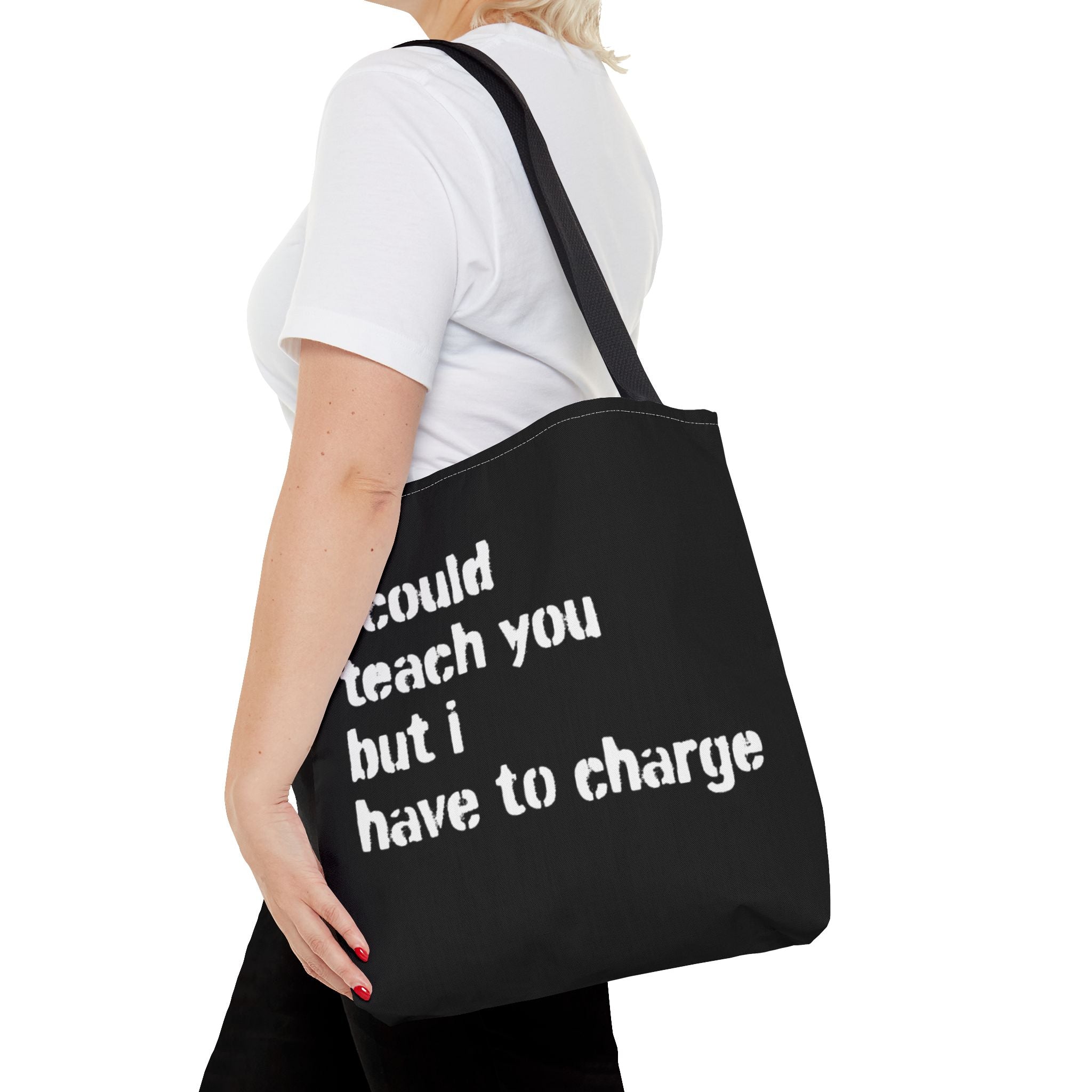 I Could Teach You Tote Bag