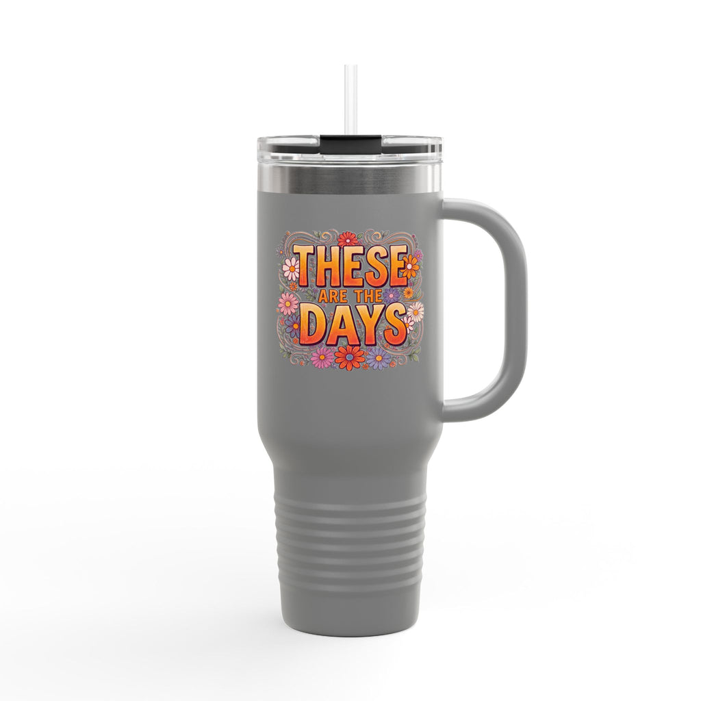 These Days You’ll Remember 40oz Insulated Travel Mug