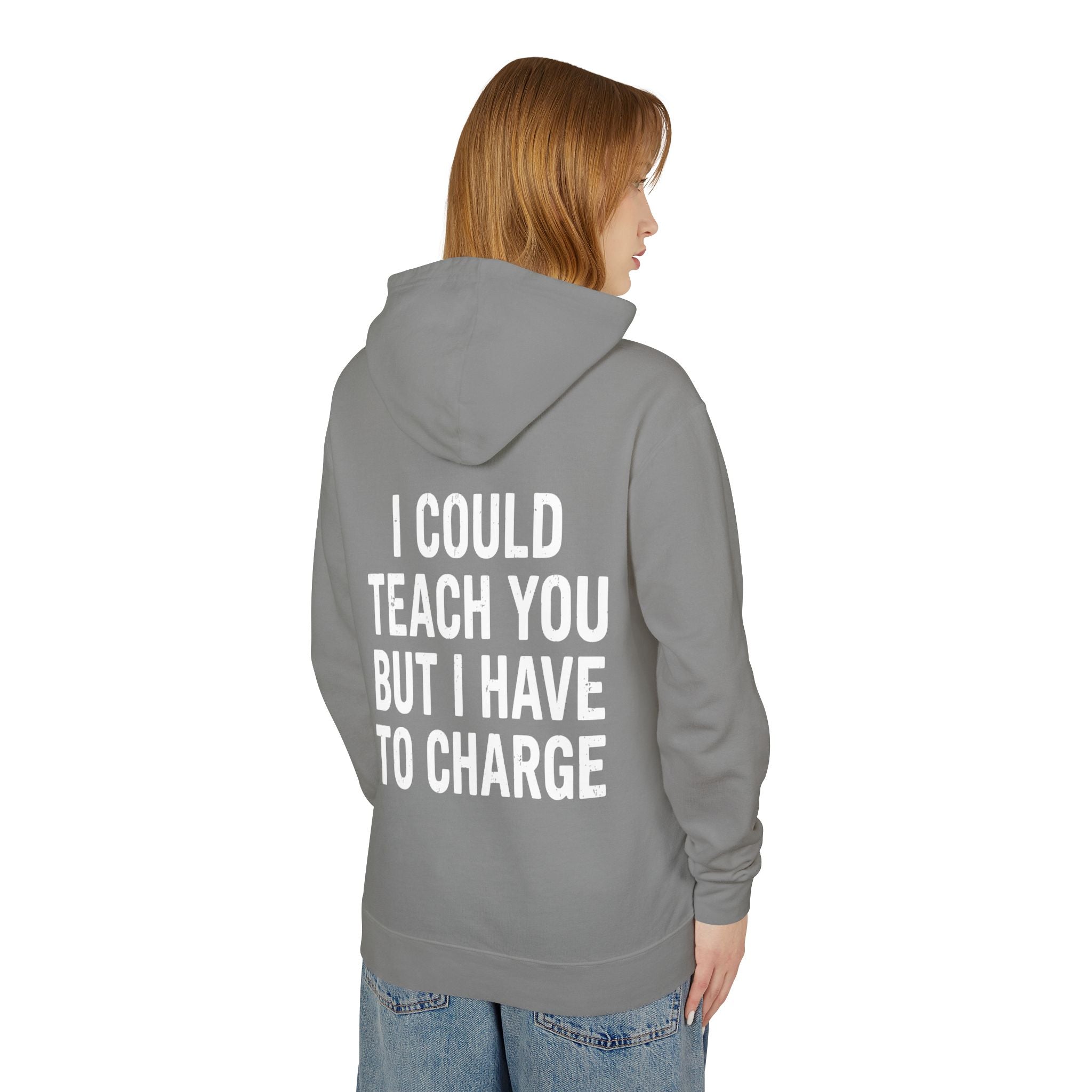 I Could Teach You More Lightweight Hooded Sweatshirt