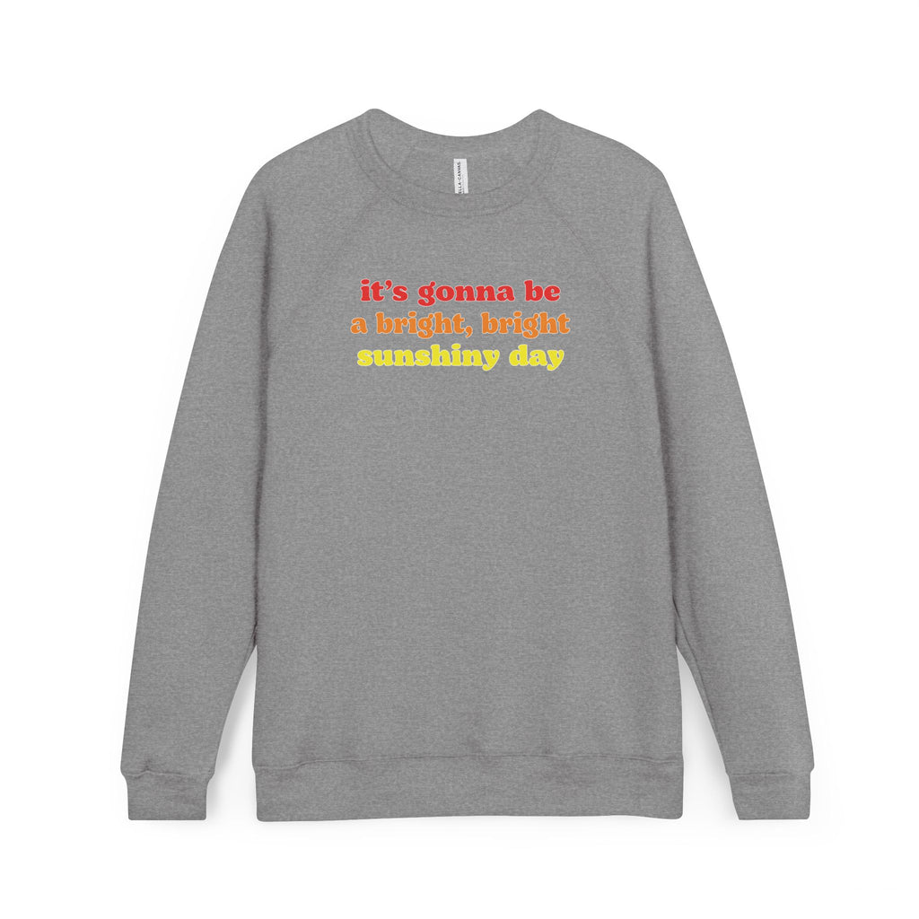 Bright Sunshiny Day Fleece Raglan Sweatshirt