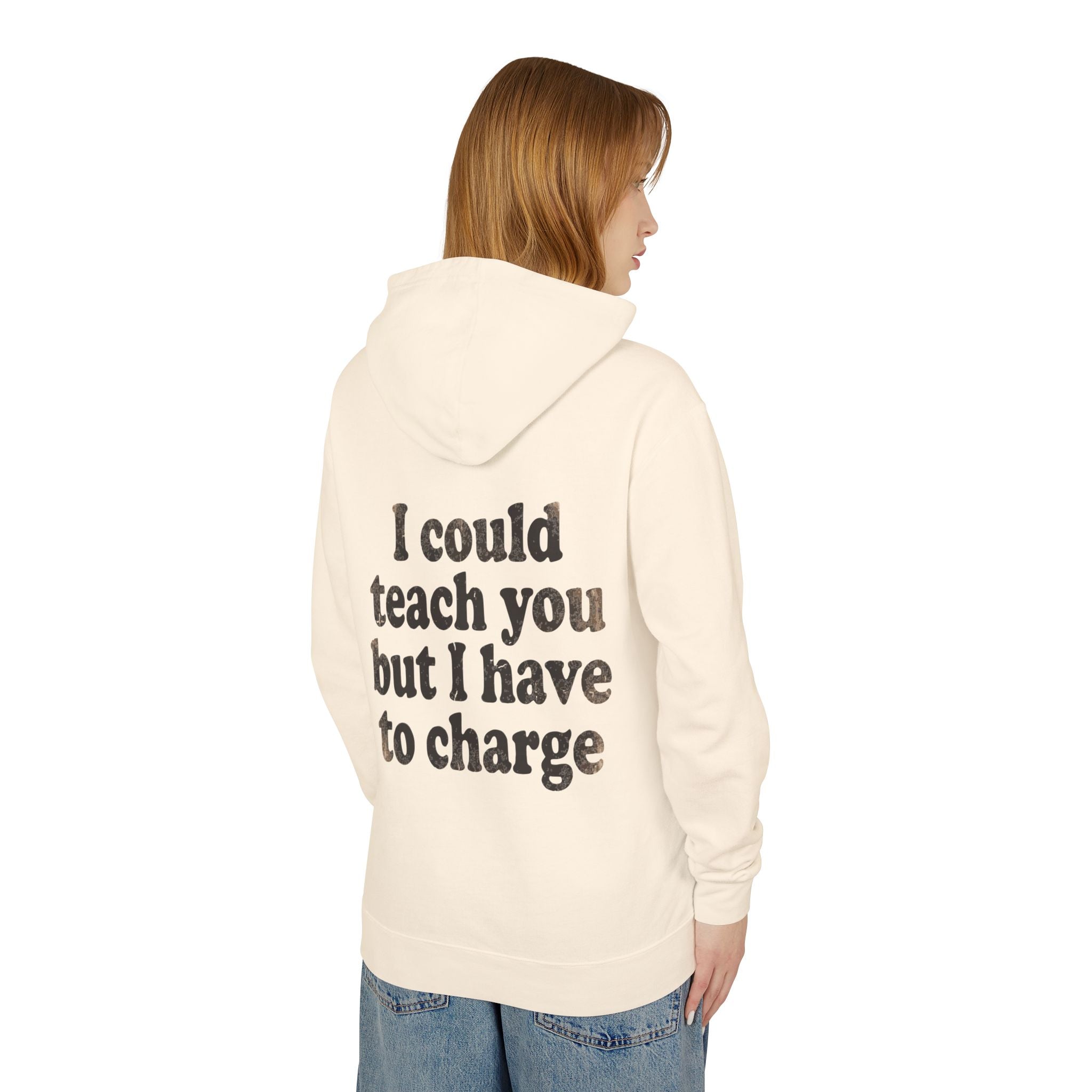I Could Teach You More Lightweight Hooded Sweatshirt
