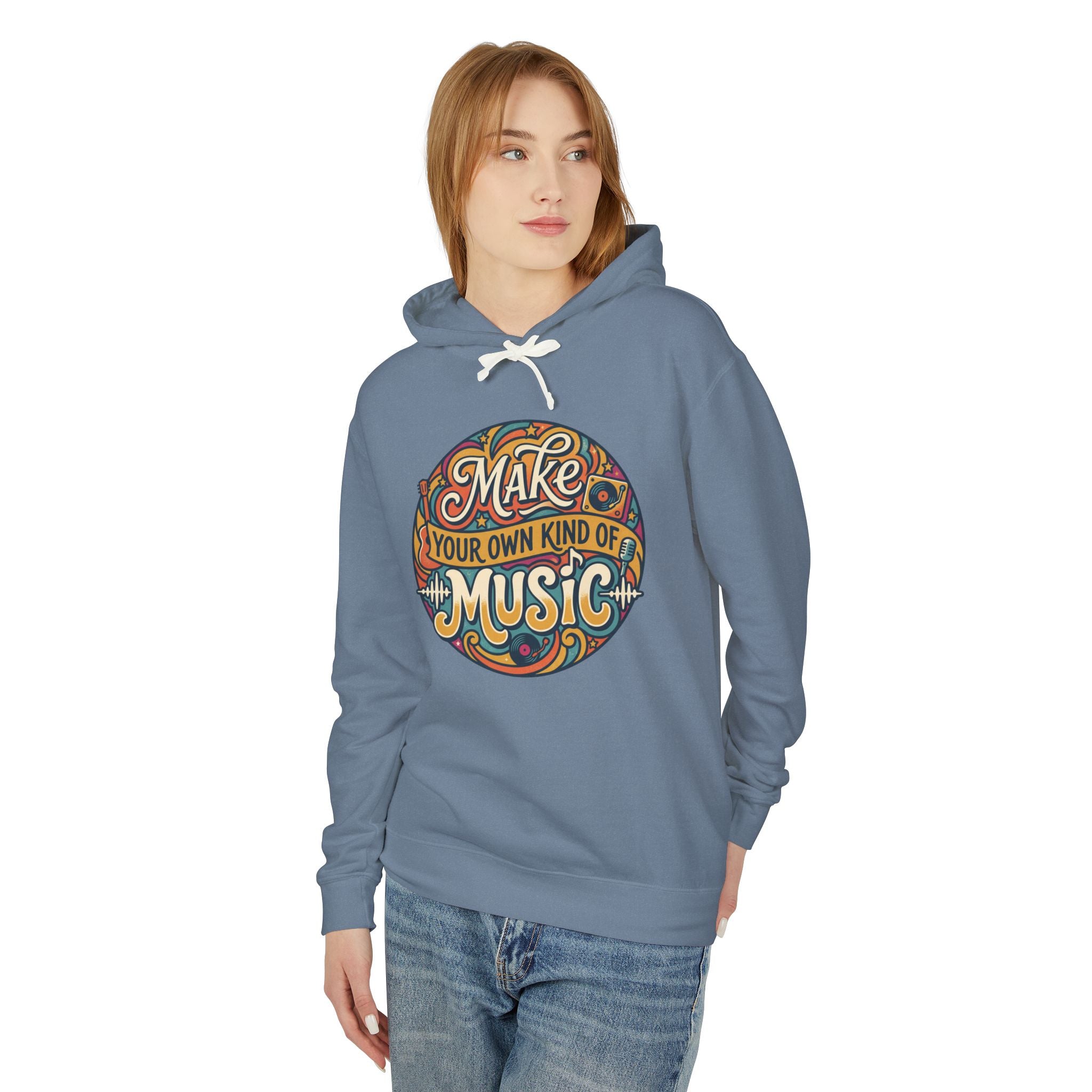 Make Your Own Kind of Music Lightweight Hooded Sweatshirt