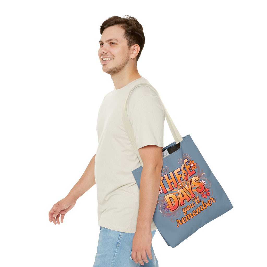 These Are Days You'll Remember Tote Bag — Retro Floral Inspirational Shoulder Tote