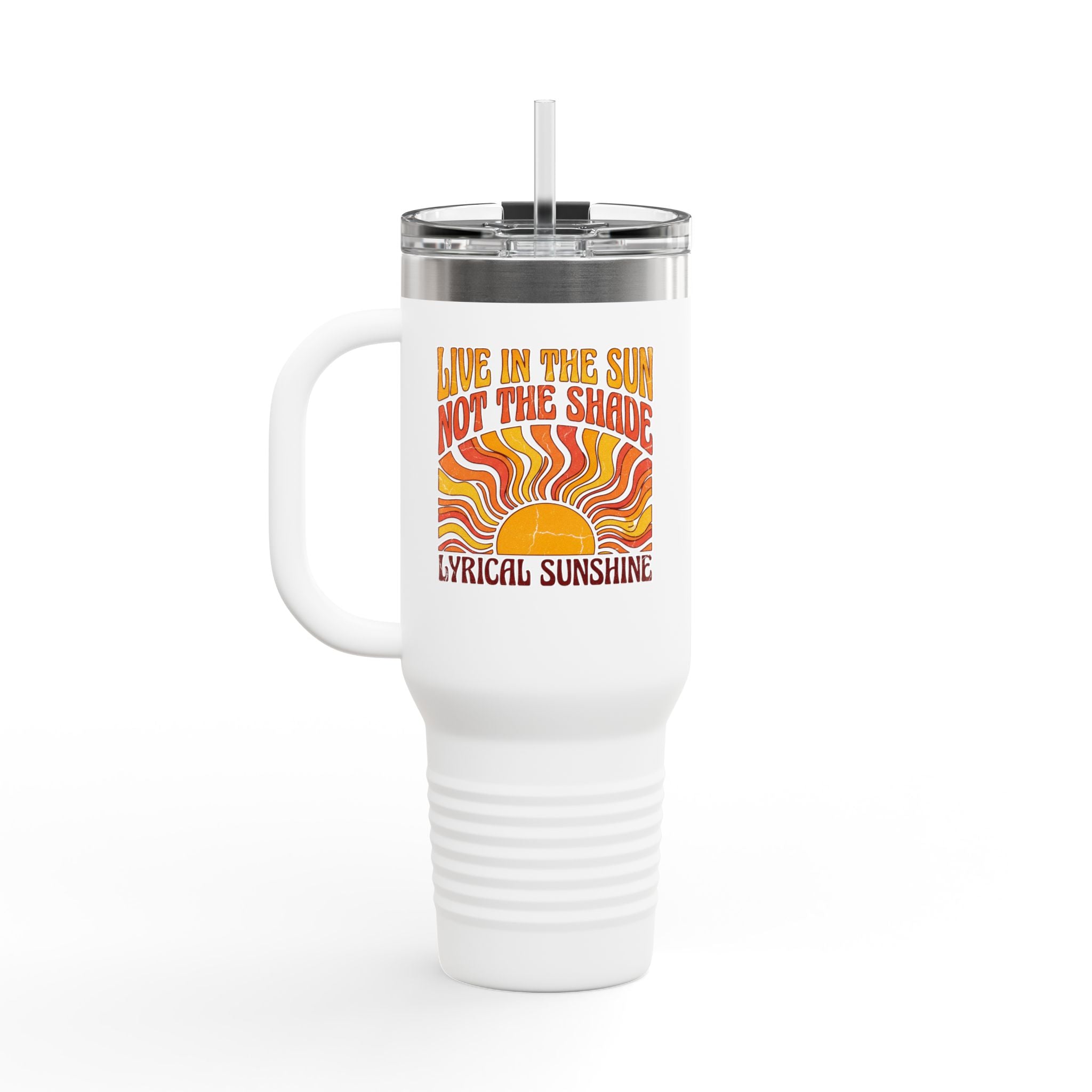 40oz Insulated Travel Mug — “Live in the Sun, Not the Shade” Retro Sunshine Design