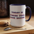 Today is Where Your Book Begins 15 oz Accent Mug