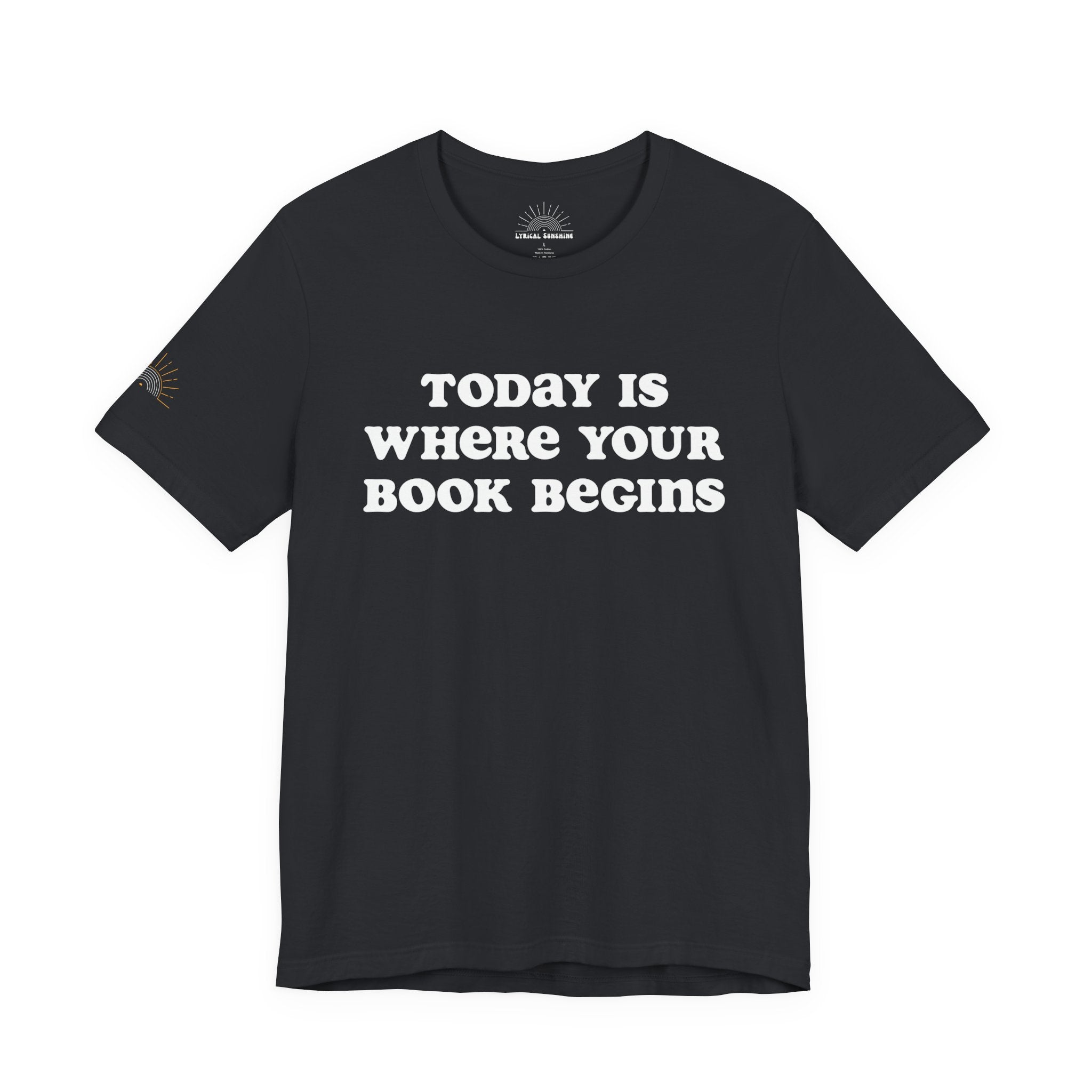 Today Is Where Your Book Begins Unisex Retro T-Shirt