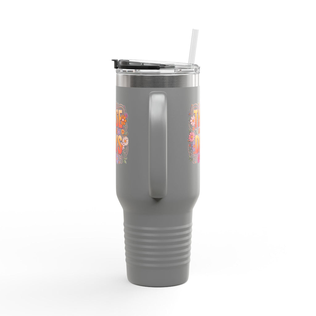 These Days You’ll Remember 40oz Insulated Travel Mug