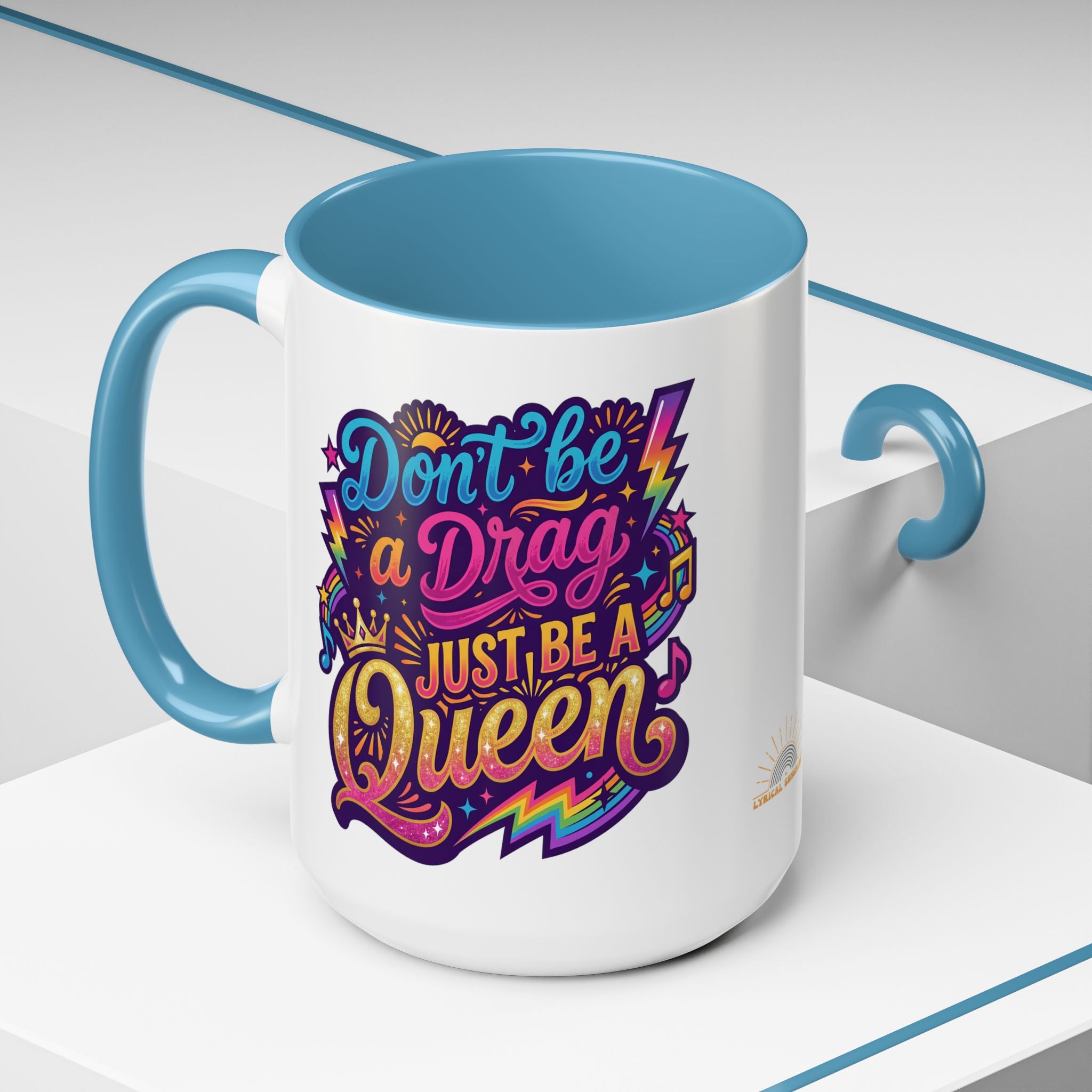 Accent Coffee Mug — "Don't Be a Drag, Just Be a Queen" Colorful Pride Gift