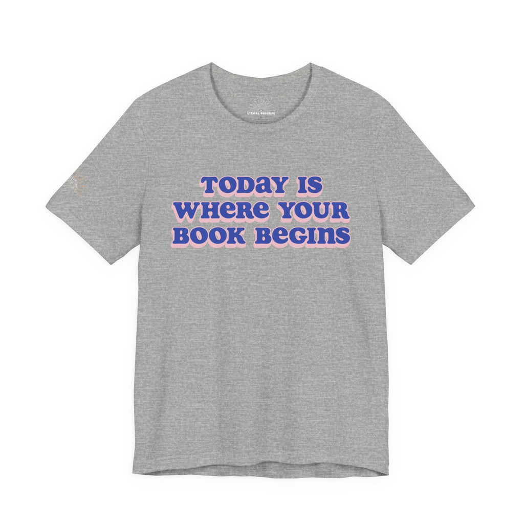 Today Is Where Your Book Begins Unisex Retro T-Shirt
