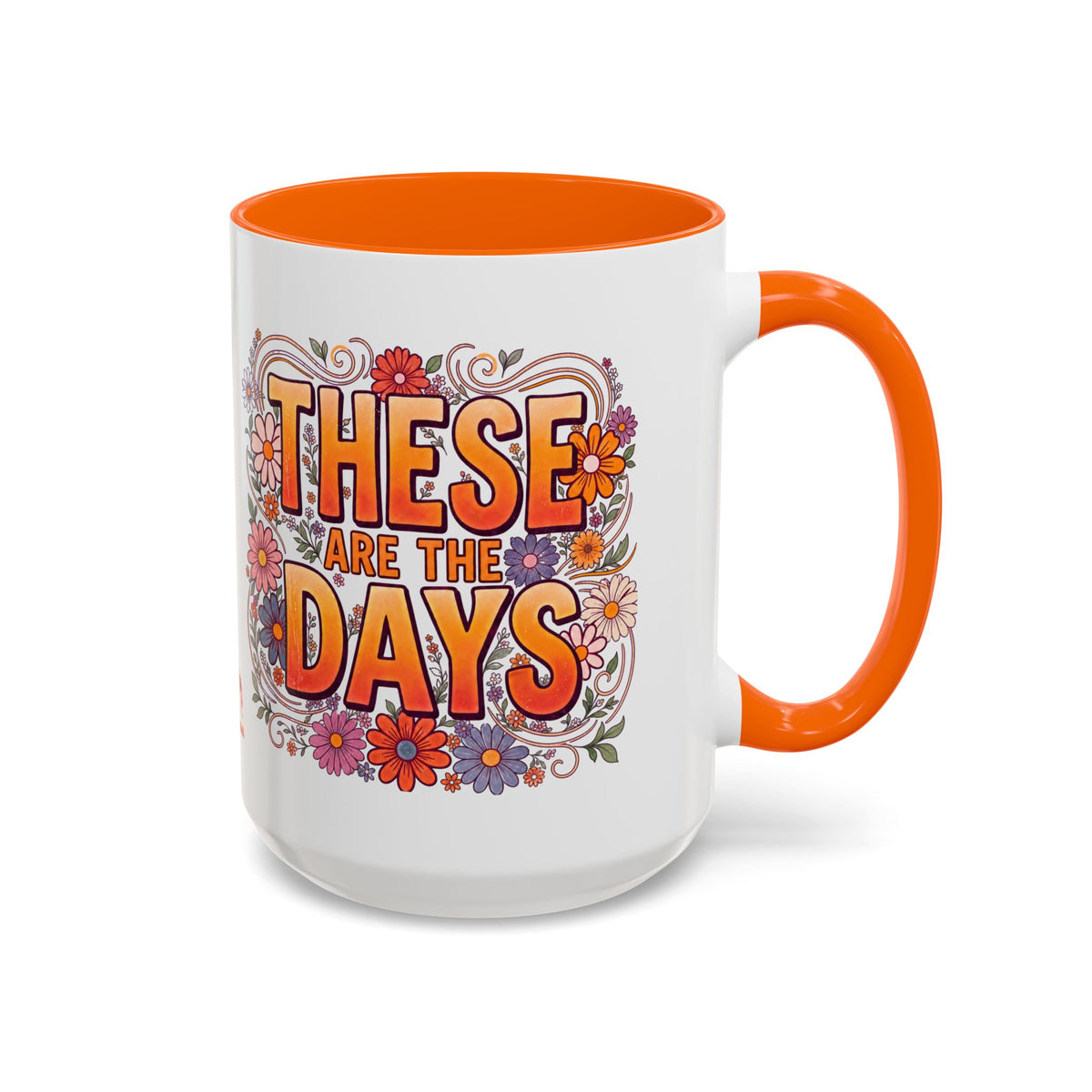 These Are The Days You'll Remember Accent Coffee Mug – Retro Floral Orange 11/15oz