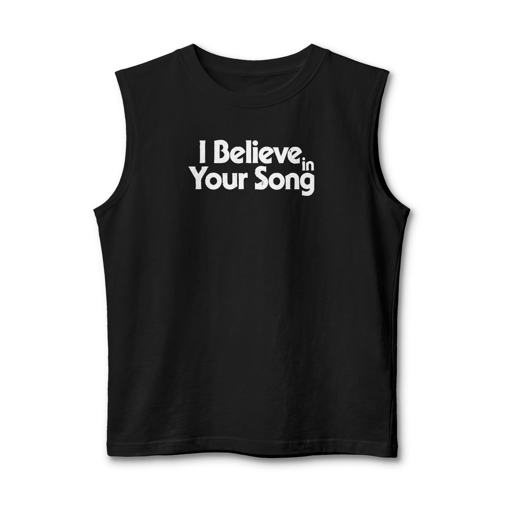 I Believe in Your Song Muscle Tank
