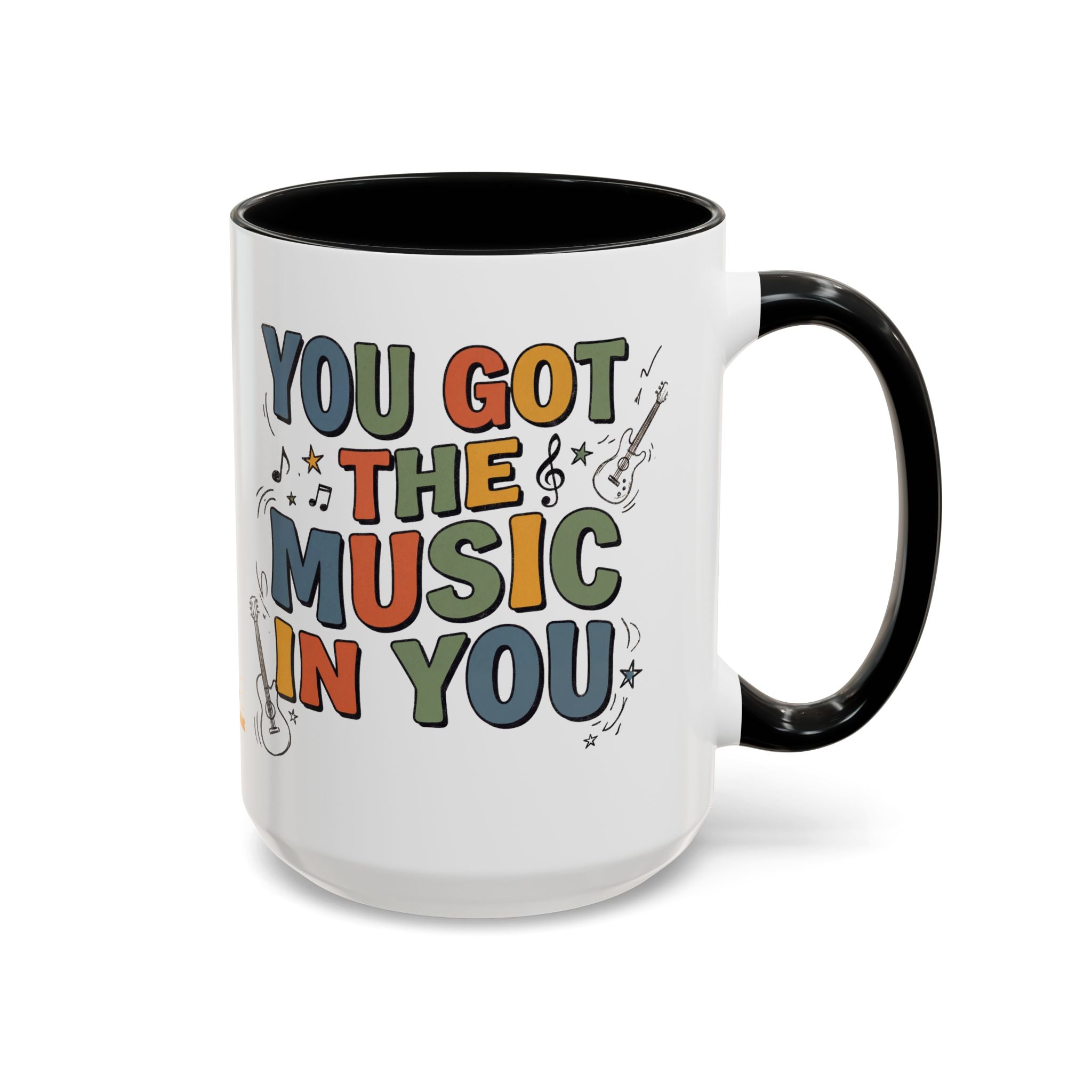 You Got The Music In You Mug — Inspirational Music Lover Coffee Cup