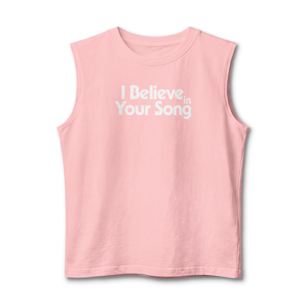 I Believe in Your Song Muscle Tank