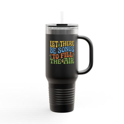 40oz Insulated Travel Mug — "Let There Be Songs to Fill the Air" Colorful Retro Typography