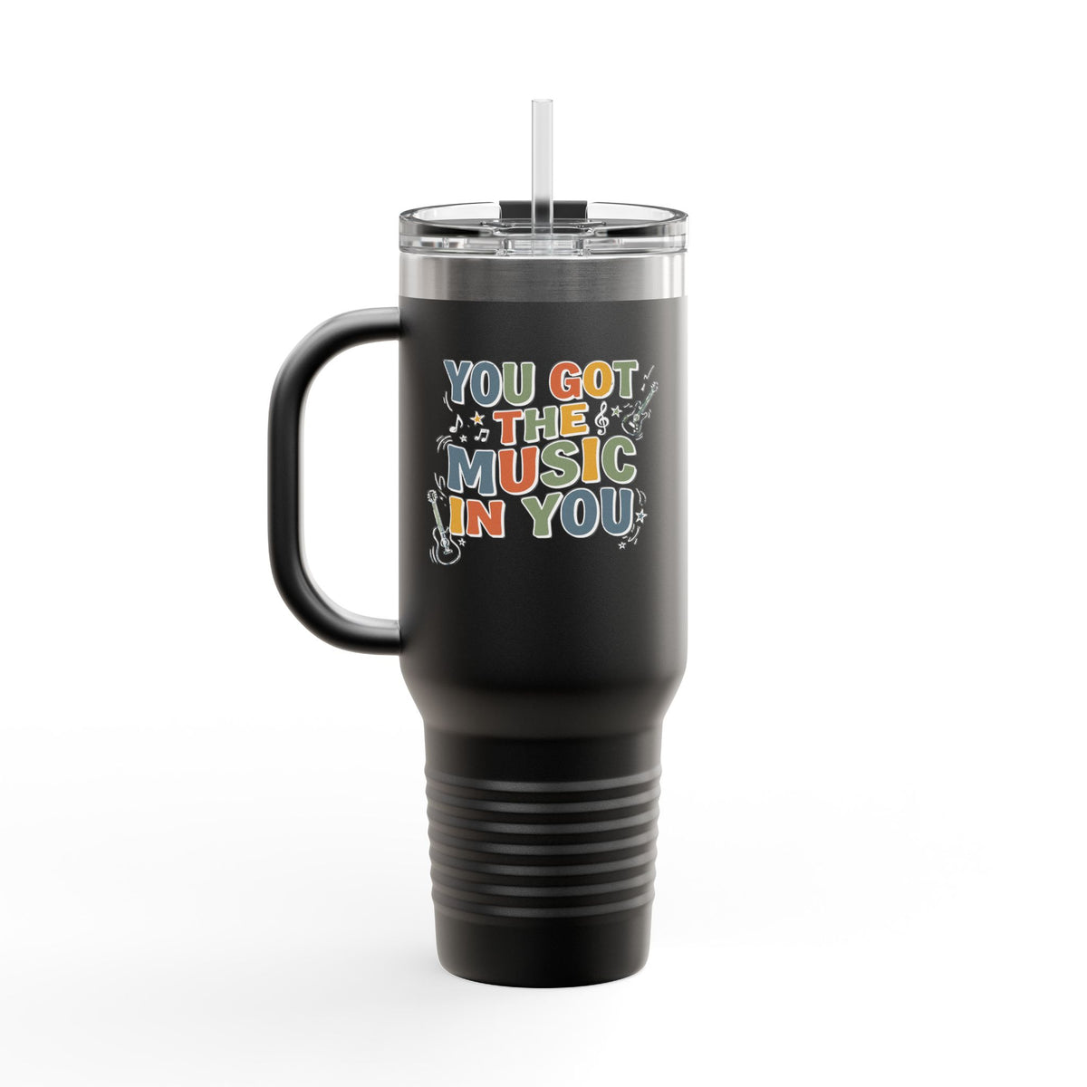 Music Lover 40oz Insulated Travel Mug – "You Got the Music in You" Stainless Tumbler