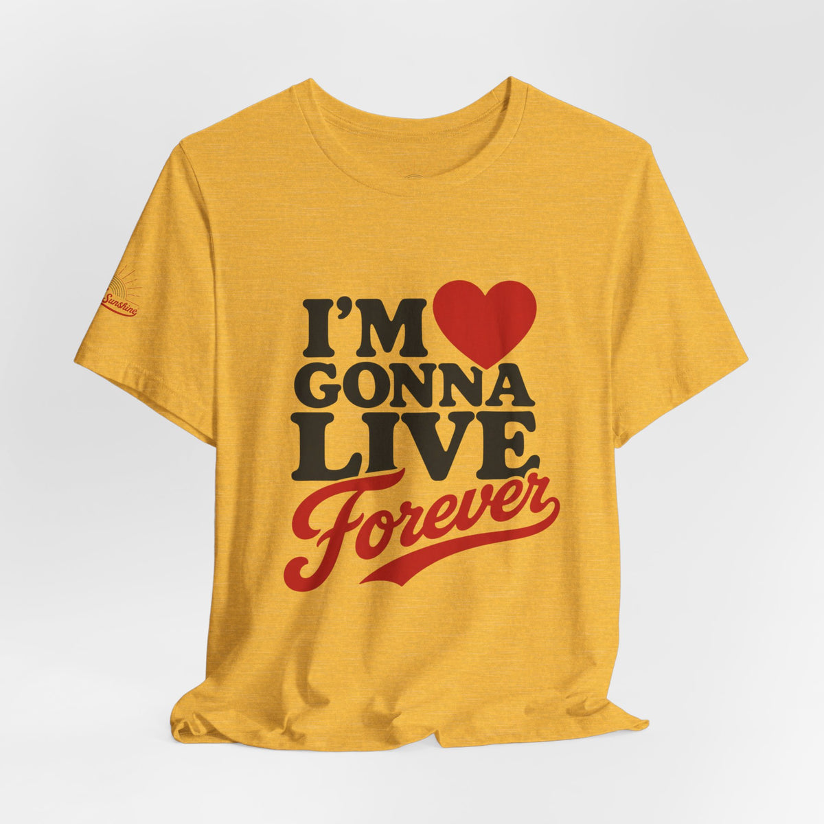 I’m  Gonna Live Forever T-Shirt — Retro Motivational Graphic Tee
