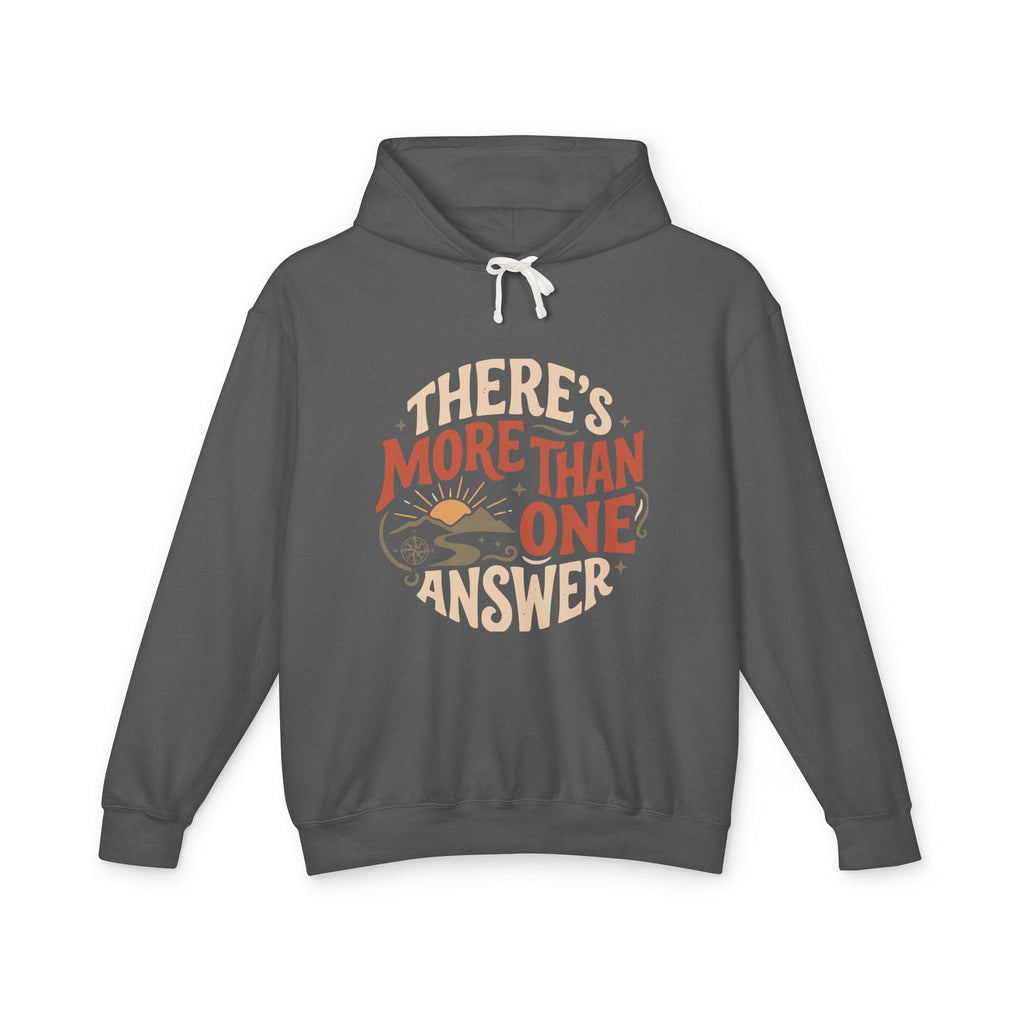Theres More Than One Answer Hoodie — Inspirational Cozy Graphic Hoodie