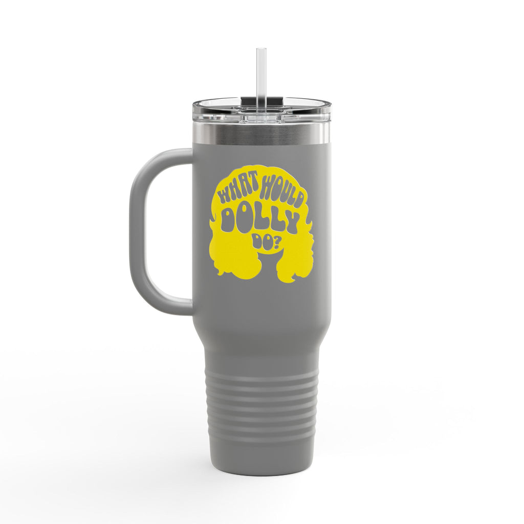 What Would Dolly Do? 40oz Insulated Travel Mug