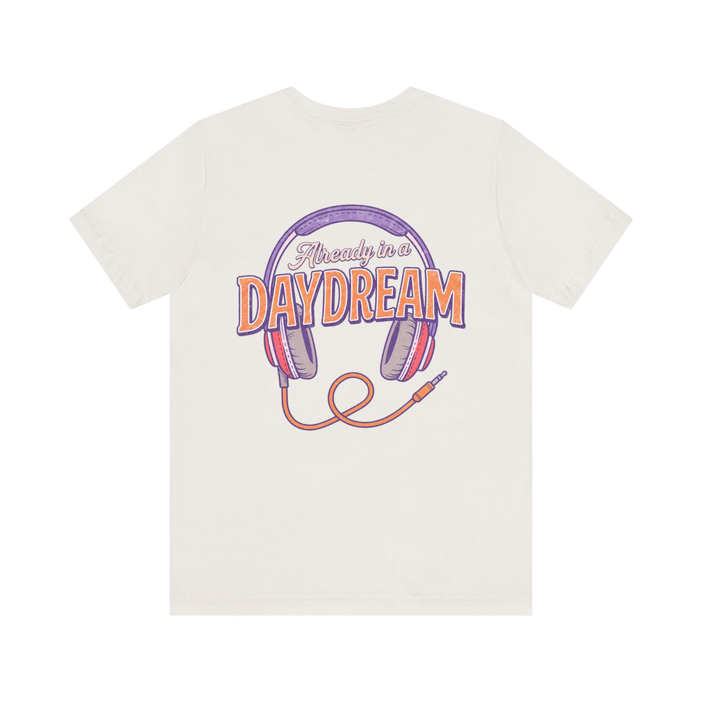 Already in a Daydream Unisex Tee