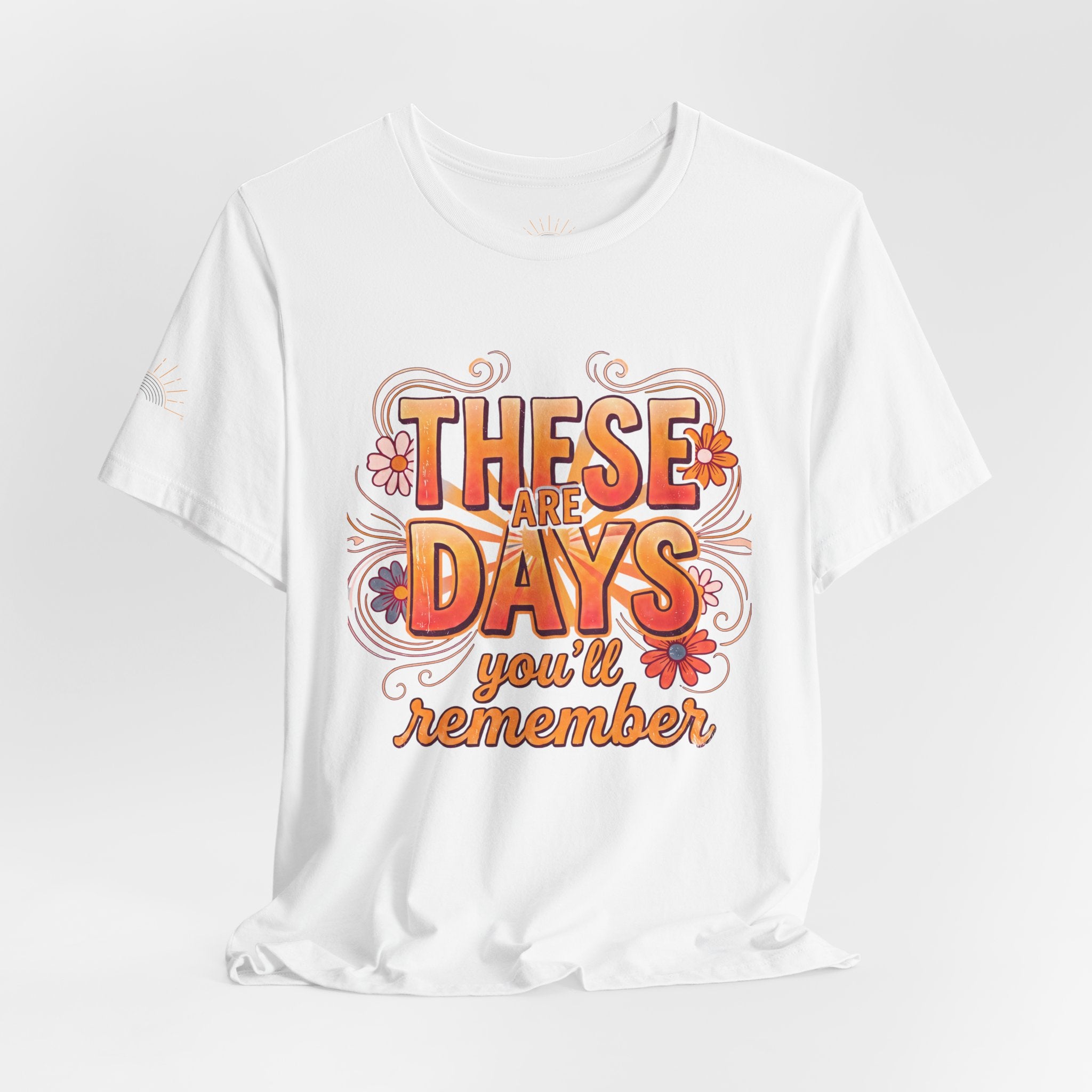 These Are Days You'll Remember Retro Floral Tee