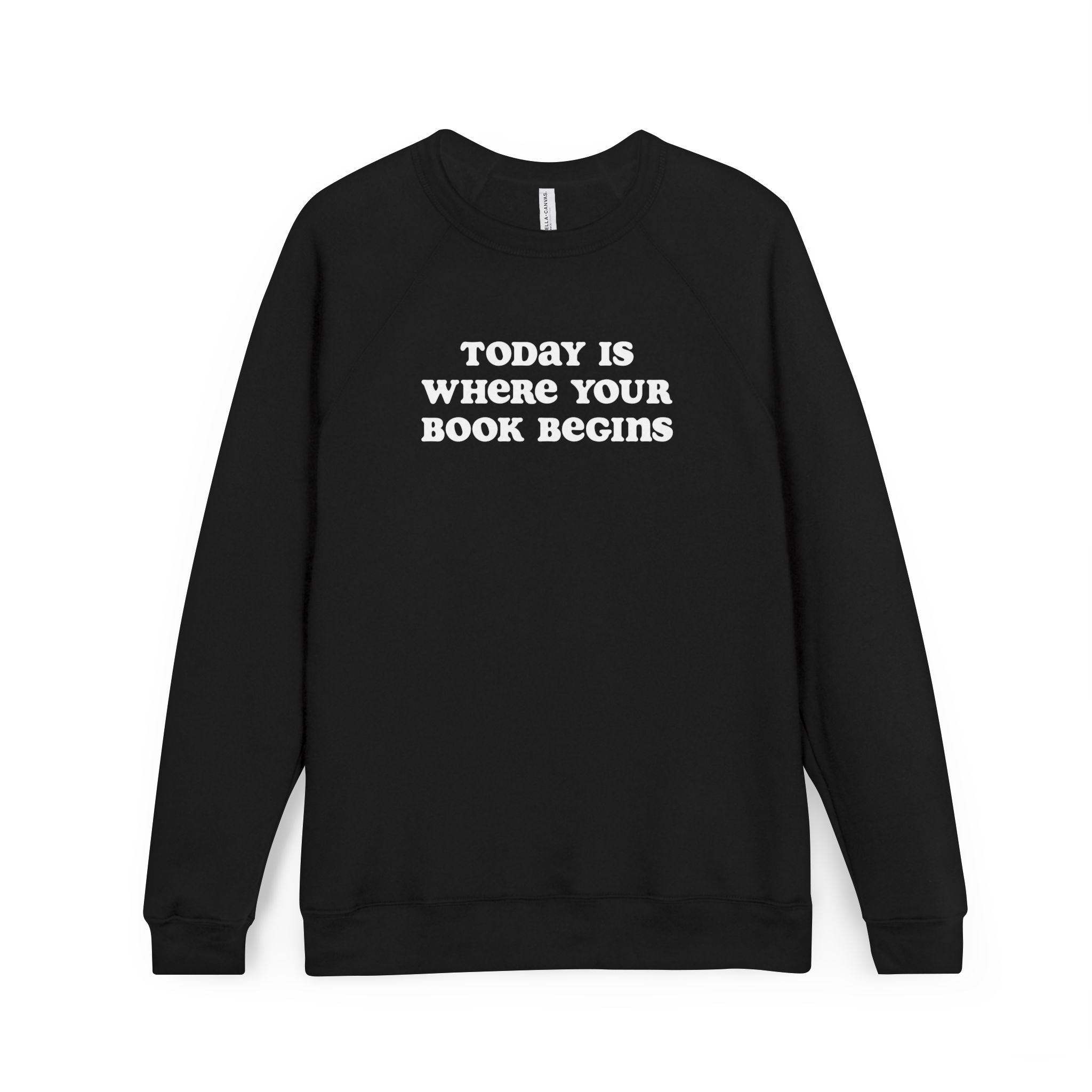 Today Is Where Your Book Begins Raglan Sweatshirt