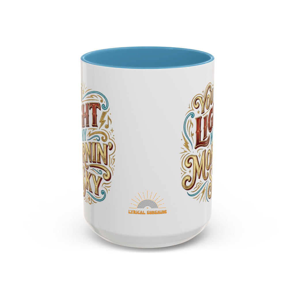 You Light My Mornin' Sky Coffee Mug (15 oz)