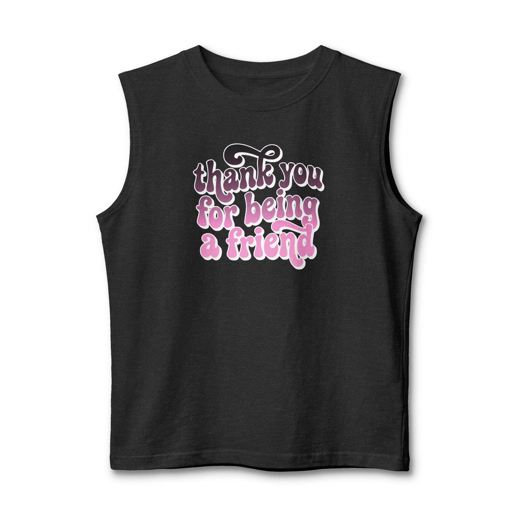 Thank You For Being A Friend Muscle Tank — Retro Friendship Graphic Tank Top