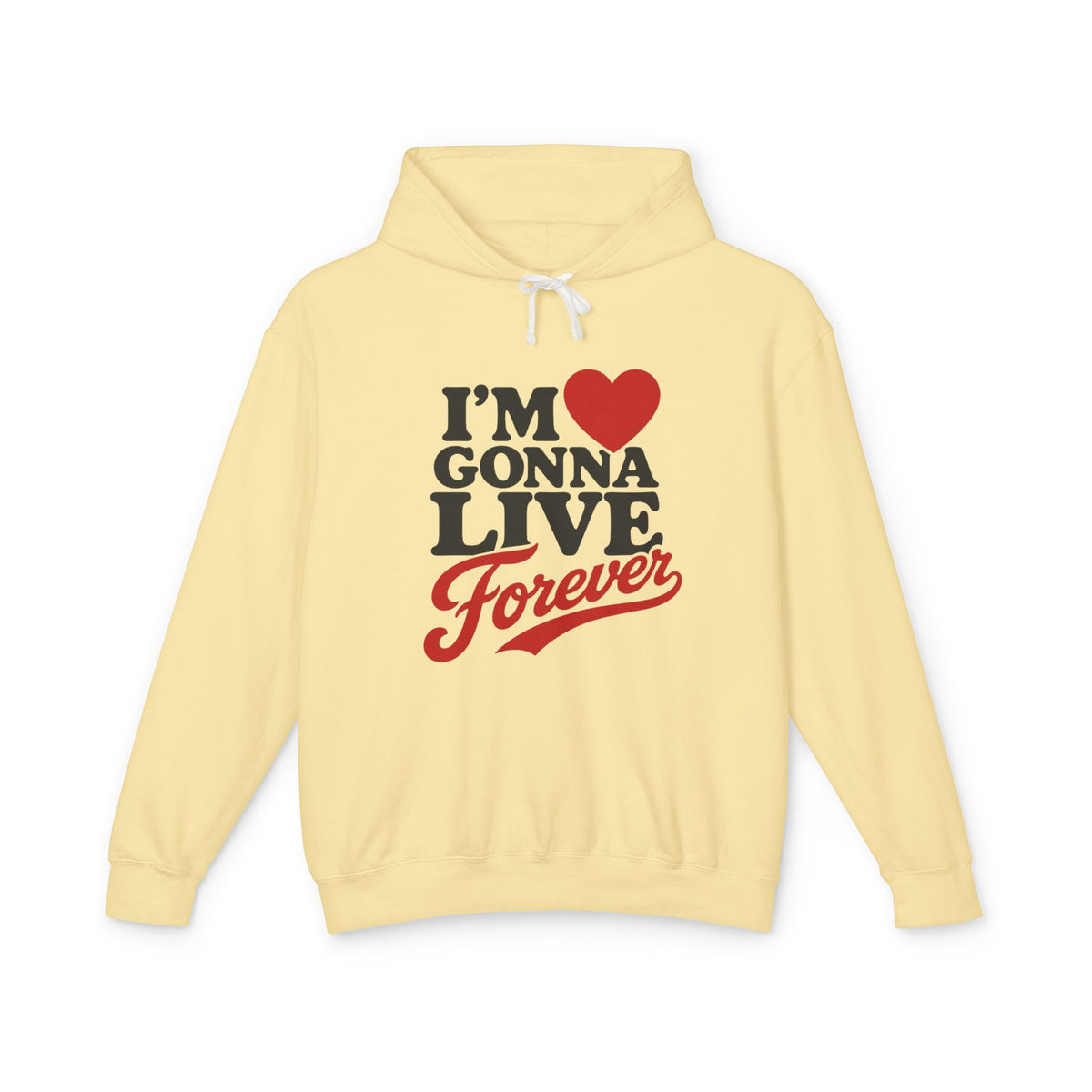I'm Gonna Live Forever Hoodie — Inspirational Retro Heart Graphic Hooded Sweatshirt