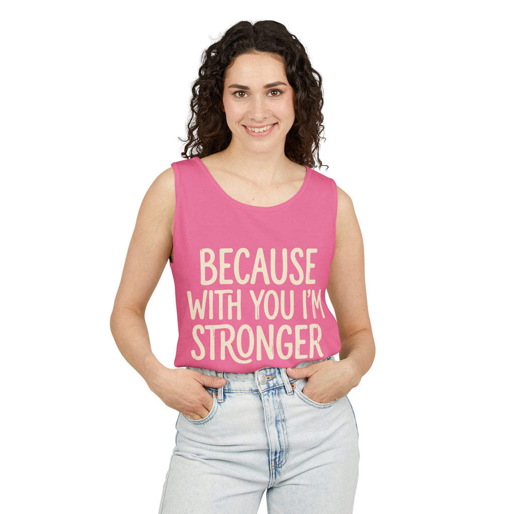 Because With You I'm Stronger Tank Top — Inspirational Couples Tank