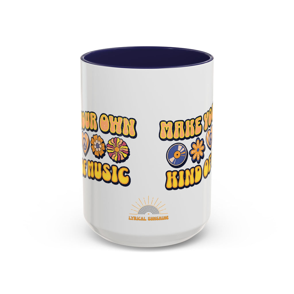 Make Your Own Kind of Music 15oz Accent Mug