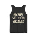 Because With You I'm Stronger Tank Top — Inspirational Couples Tank