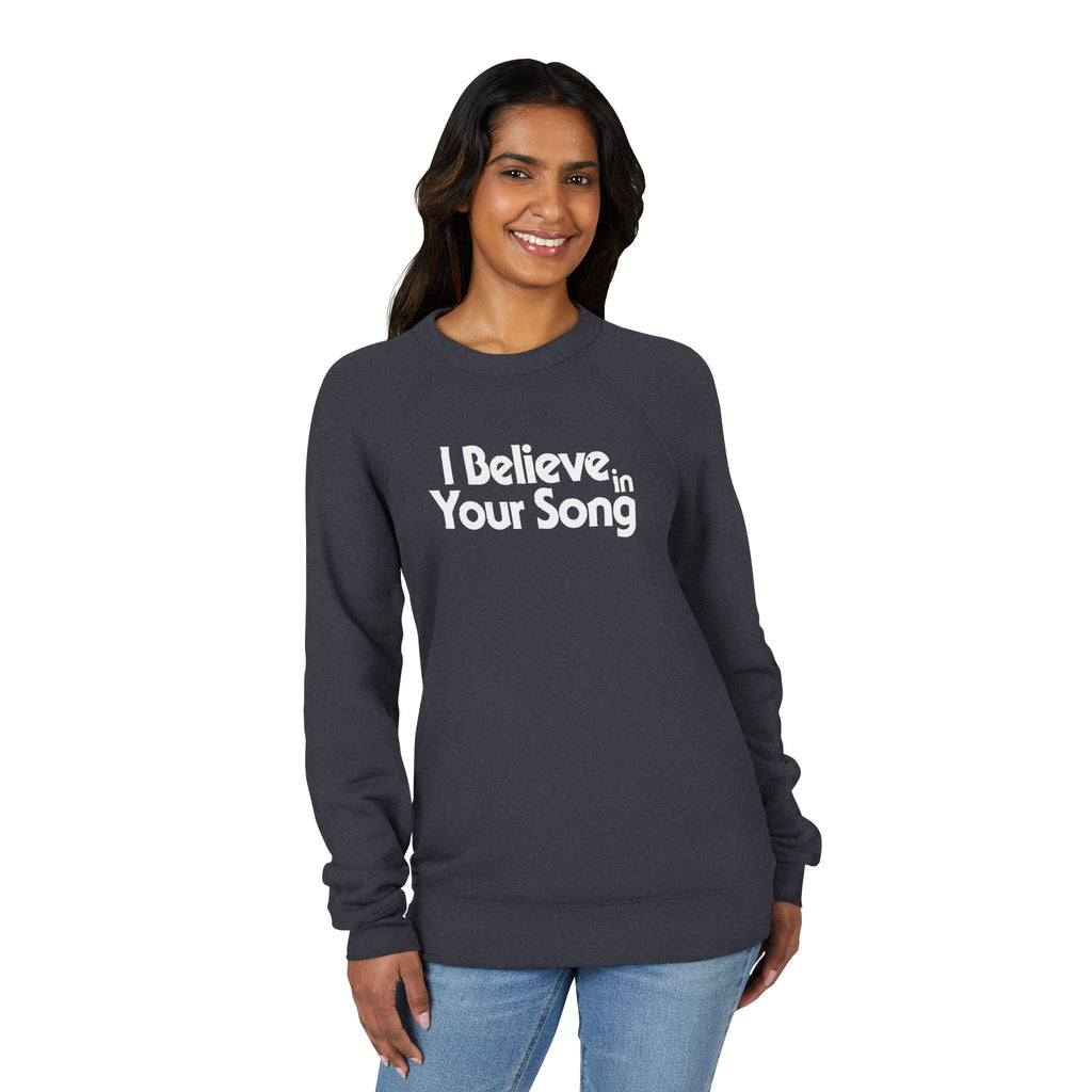 I Believe in Your Song Raglan Sweatshirt