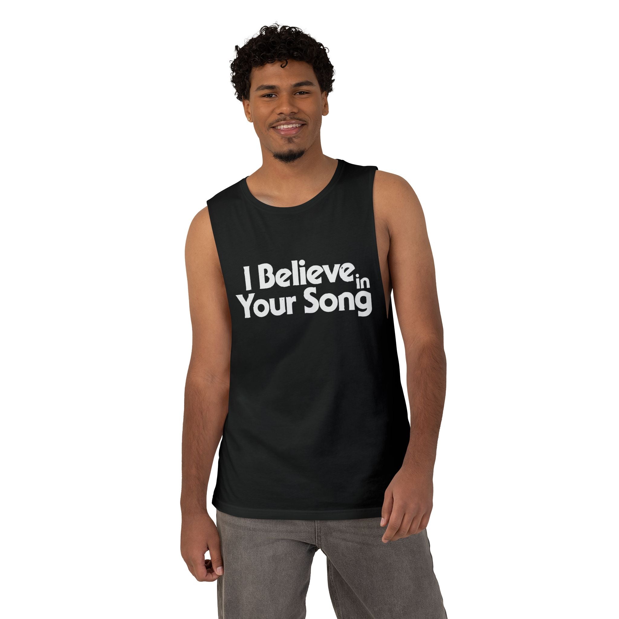 I Believe In Your Song Tank Top — Inspirational Music Lover Muscle Tee