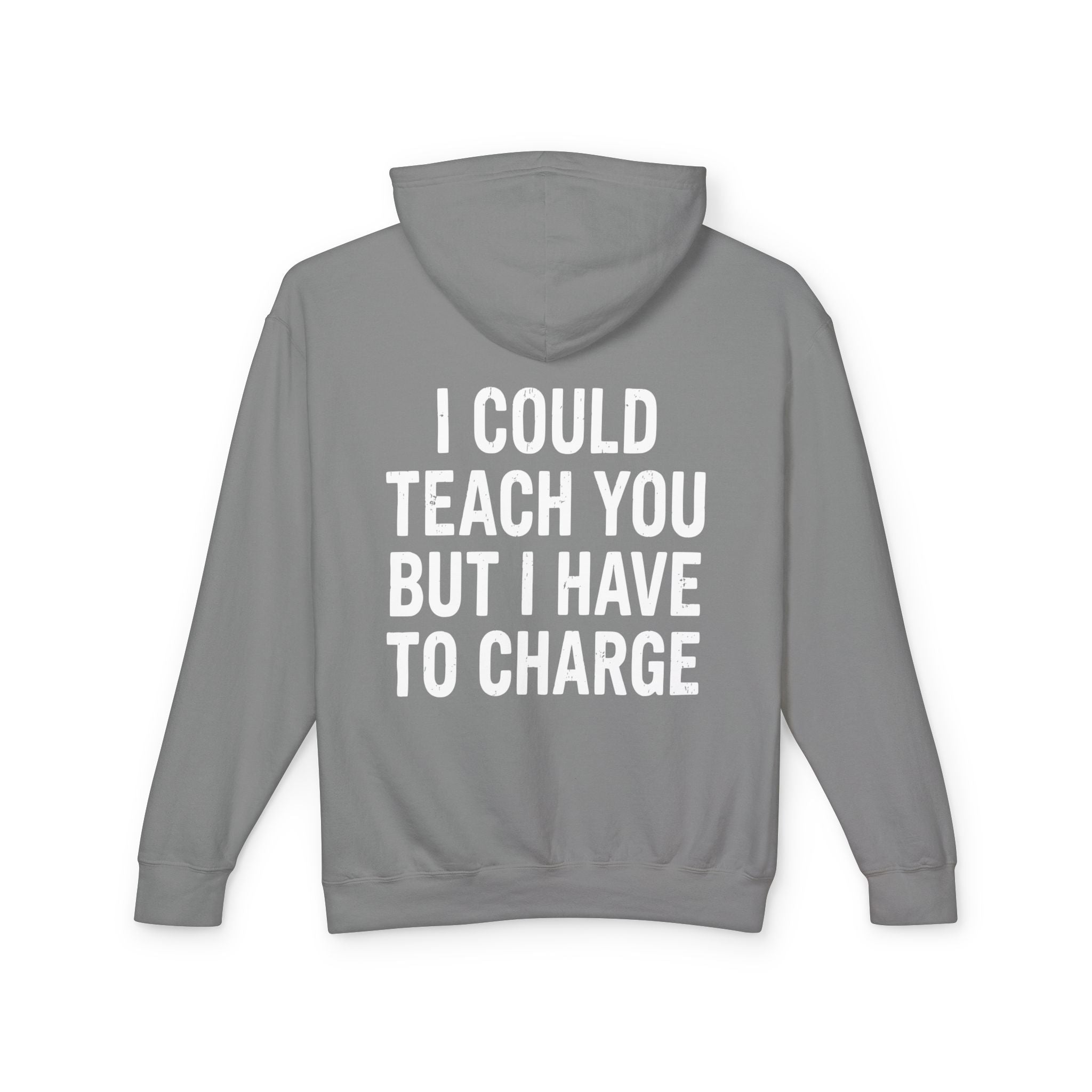I Could Teach You More Lightweight Hooded Sweatshirt