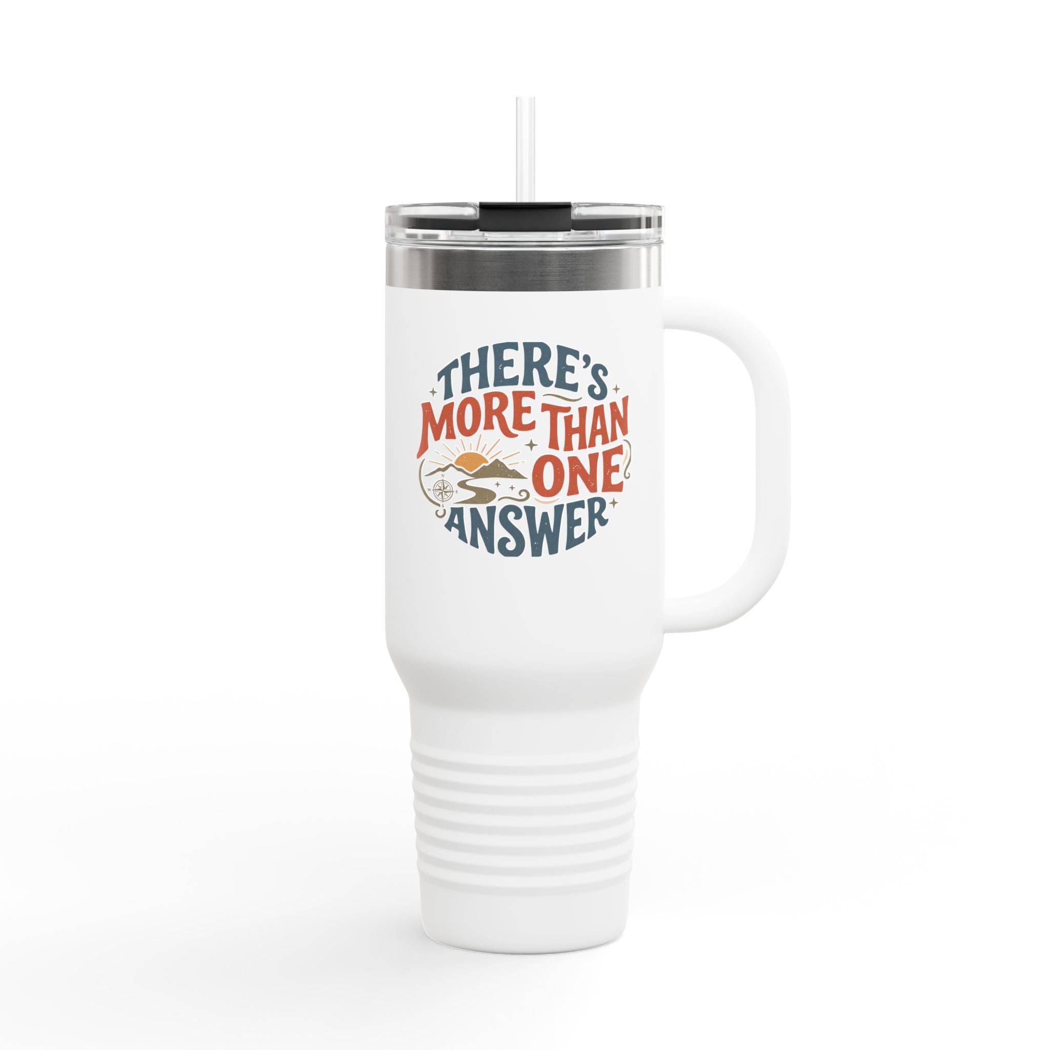 Insulated Travel Mug - "There's More Than One Answer" 40oz Double-Wall Tumbler